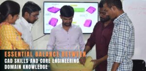 The Essential Balance between CAD Skills and Core Engineering Domain Knowledge